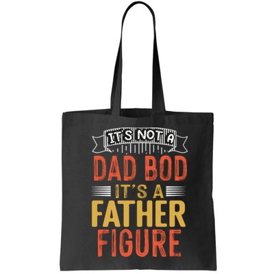 Its Not A Dad Bod Its A Father Figure Bag