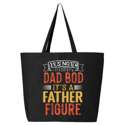 Its Not A Dad Bod Its A Father Figure 25L Jumbo Tote