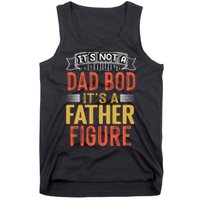 Its Not A Dad Bod Its A Father Figure Tank Top
