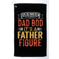 Its Not A Dad Bod Its A Father Figure Golf Towel