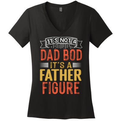 Its Not A Dad Bod Its A Father Figure Women's V-Neck T-Shirt
