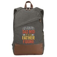 Its Not A Dad Bod Its A Father Figure Cotton Canvas Backpack