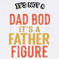Its Not A Dad Bod Its A Father Figure Garment-Dyed Sweatshirt