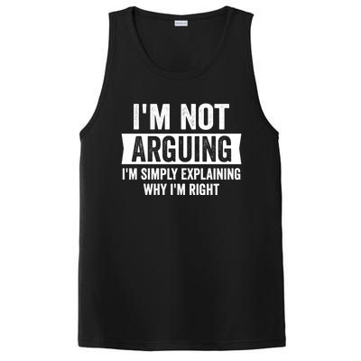 IM Not Arguing IM Just Explaining Why I Am Right Gift PosiCharge Competitor Tank