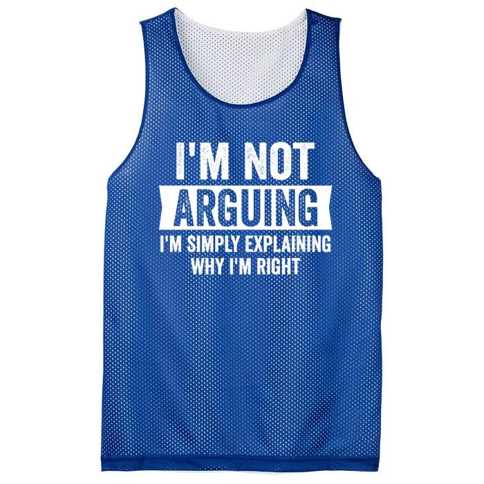 IM Not Arguing IM Just Explaining Why I Am Right Gift Mesh Reversible Basketball Jersey Tank