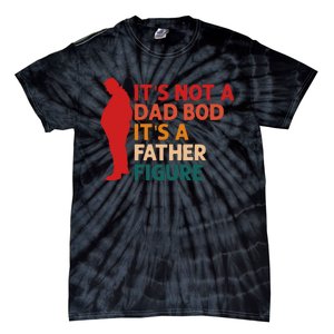 Its Not A Dad Bod Funny Father's Day Tie-Dye T-Shirt