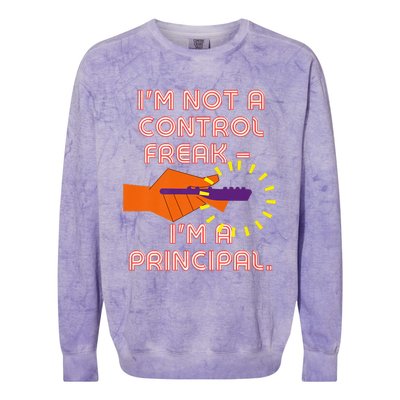 I'm Not A Control Freak, I'm A Principal Colorblast Crewneck Sweatshirt