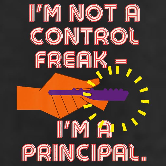 I'm Not A Control Freak, I'm A Principal Garment-Dyed Fleece Hoodie