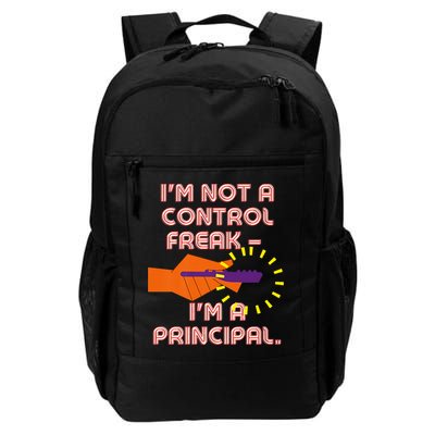 I'm Not A Control Freak, I'm A Principal Backpack