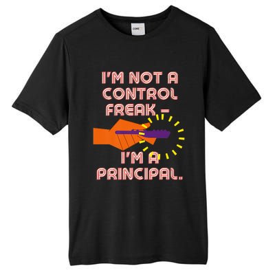 I'm Not A Control Freak, I'm A Principal Tall Fusion ChromaSoft Performance T-Shirt