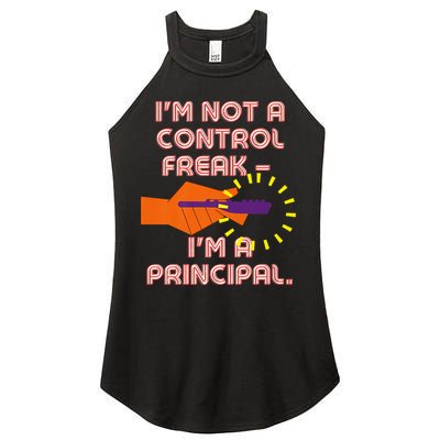 I'm Not A Control Freak, I'm A Principal Women's Perfect Tri Rocker Tank