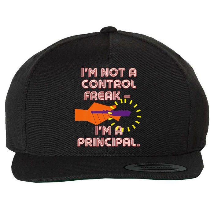 I'm Not A Control Freak, I'm A Principal Wool Snapback Cap
