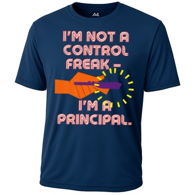 I'm Not A Control Freak, I'm A Principal Performance Shirt