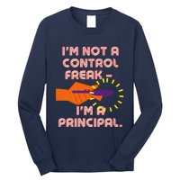 I'm Not A Control Freak, I'm A Principal Long Sleeve Shirt