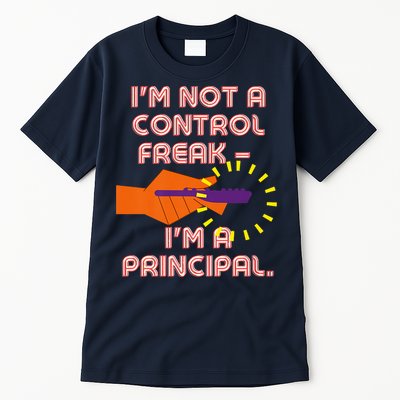 I'm Not A Control Freak, I'm A Principal Tall T-Shirt