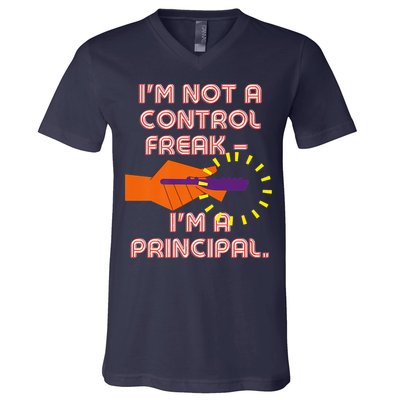 I'm Not A Control Freak, I'm A Principal V-Neck T-Shirt