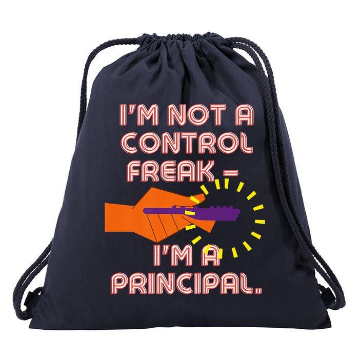 I'm Not A Control Freak, I'm A Principal Drawstring Bag