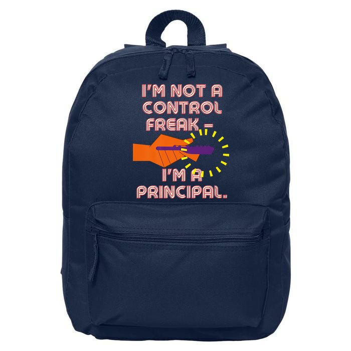 I'm Not A Control Freak, I'm A Principal 16 in Basic Backpack