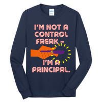 I'm Not A Control Freak, I'm A Principal Tall Long Sleeve T-Shirt