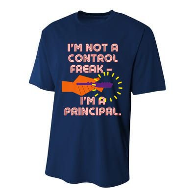 I'm Not A Control Freak, I'm A Principal Performance Sprint T-Shirt