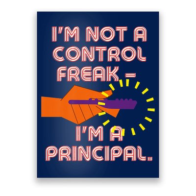 I'm Not A Control Freak, I'm A Principal Poster