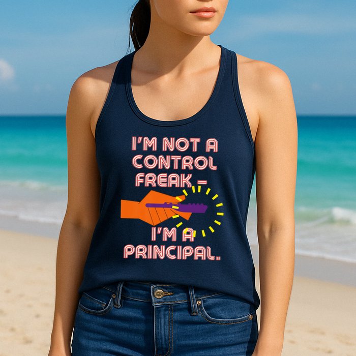I'm Not A Control Freak, I'm A Principal Womens Tank Top