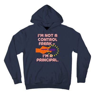 I'm Not A Control Freak, I'm A Principal Tall Hoodie