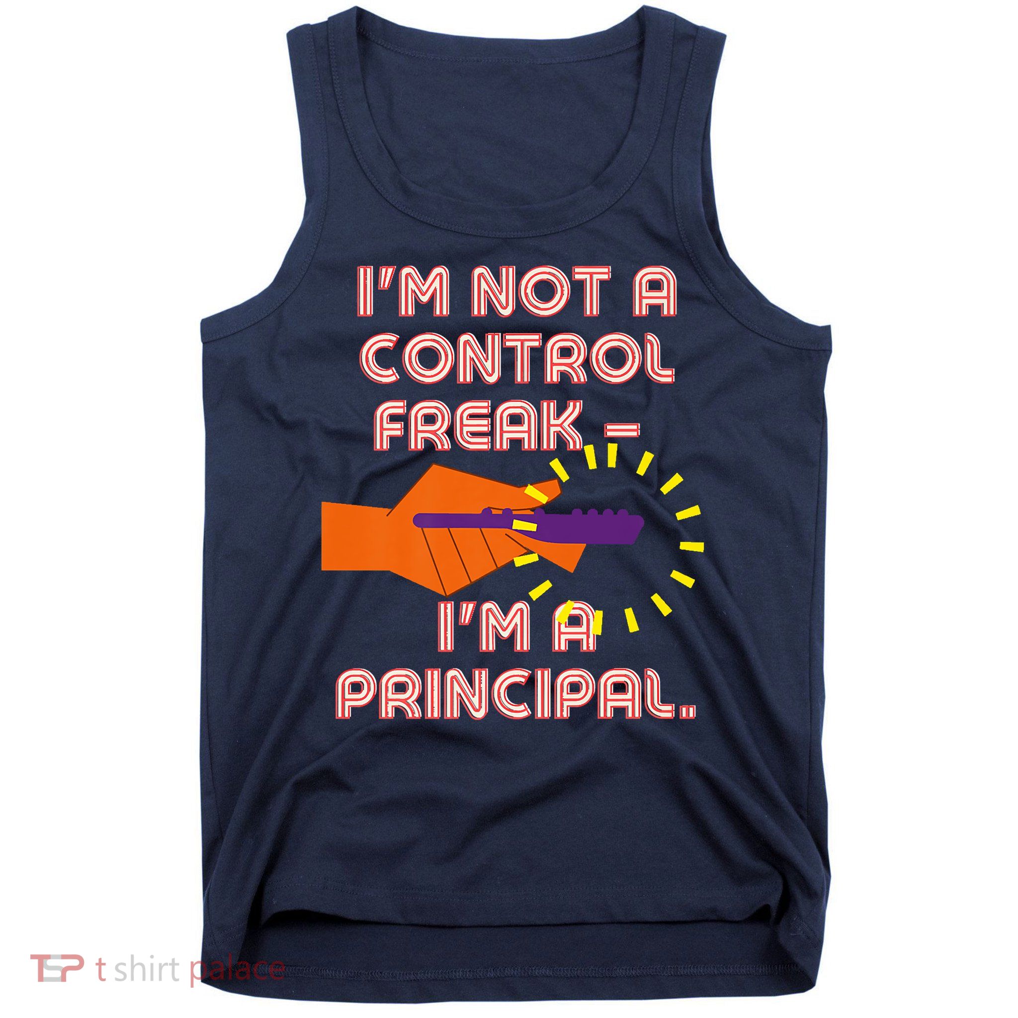 I'm Not A Control Freak, I'm A Principal Tank Top