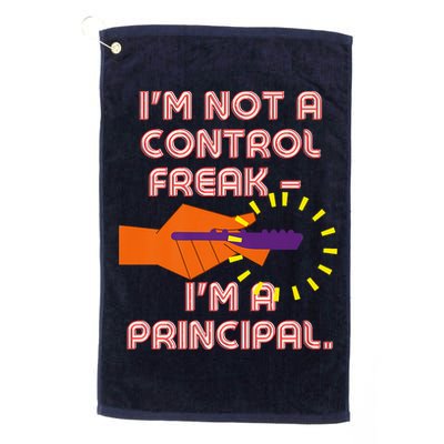 I'm Not A Control Freak, I'm A Principal Golf Towel
