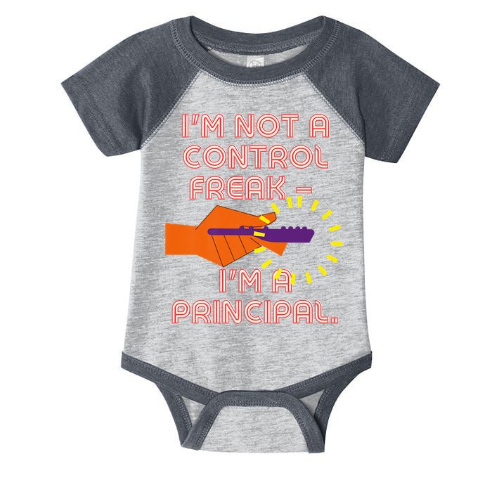I'm Not A Control Freak, I'm A Principal Infant Baby Jersey Bodysuit