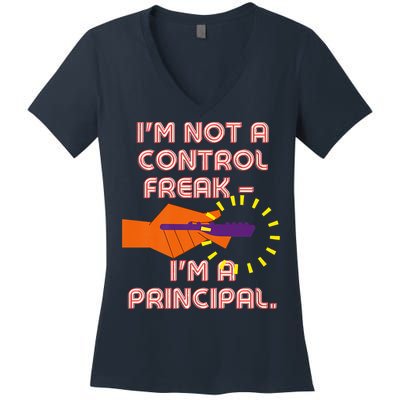 I'm Not A Control Freak, I'm A Principal Women's V-Neck T-Shirt