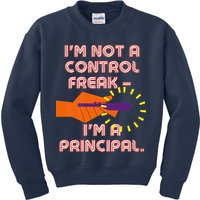 I'm Not A Control Freak, I'm A Principal Kids Sweatshirt