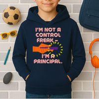 I'm Not A Control Freak, I'm A Principal Kids Hoodie