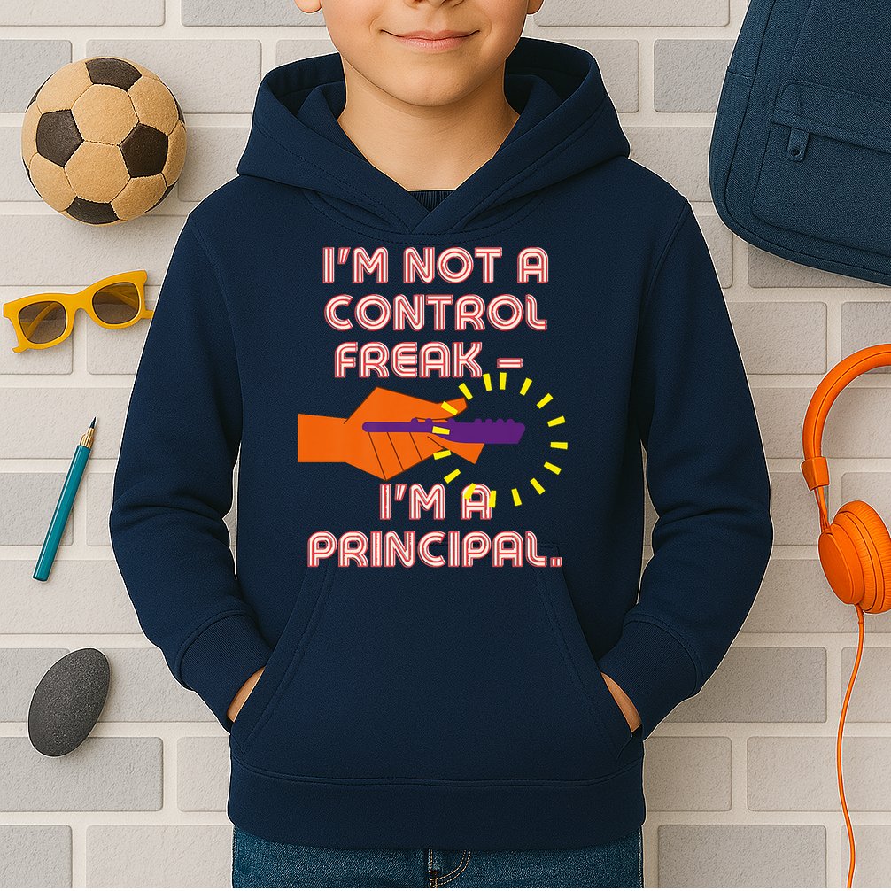 I'm Not A Control Freak, I'm A Principal Kids Hoodie