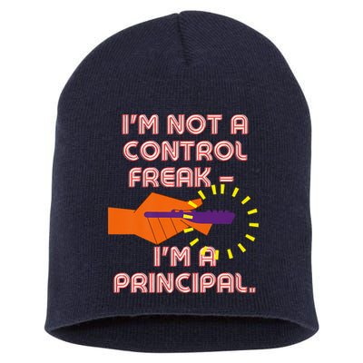 I'm Not A Control Freak, I'm A Principal Short Acrylic Beanie