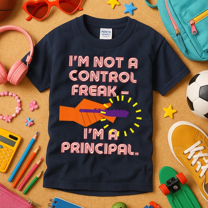 I'm Not A Control Freak, I'm A Principal Kids T-Shirt