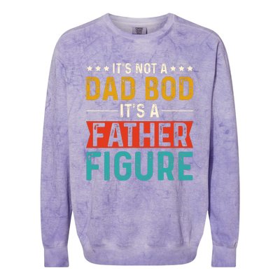 Its Not A Dad Bod Its A Father Figure Colorblast Crewneck Sweatshirt