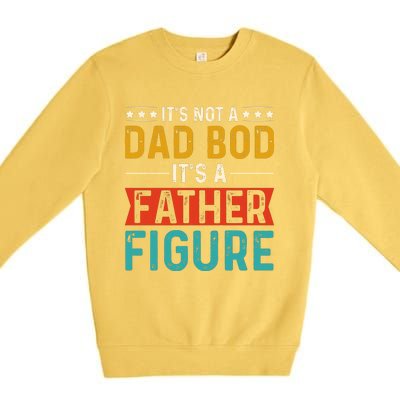 Its Not A Dad Bod Its A Father Figure Premium Crewneck Sweatshirt