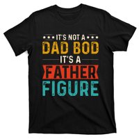 Its Not A Dad Bod Its A Father Figure T-Shirt