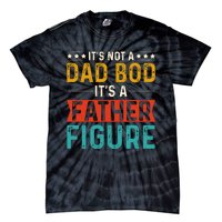 Its Not A Dad Bod Its A Father Figure Tie-Dye T-Shirt