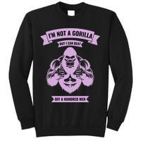 I'm Not A Gorilla But I Can Beat Off A Hundred Sweatshirt