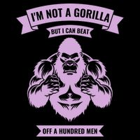 I'm Not A Gorilla But I Can Beat Off A Hundred Sweatshirt