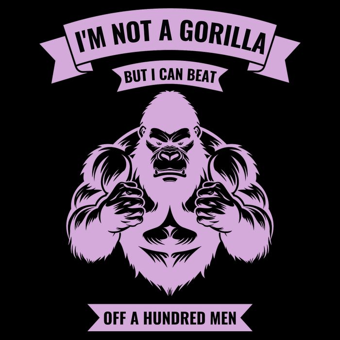 I'm Not A Gorilla But I Can Beat Off A Hundred Sweatshirt
