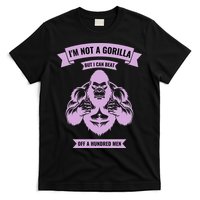 I'm Not A Gorilla But I Can Beat Off A Hundred T-Shirt