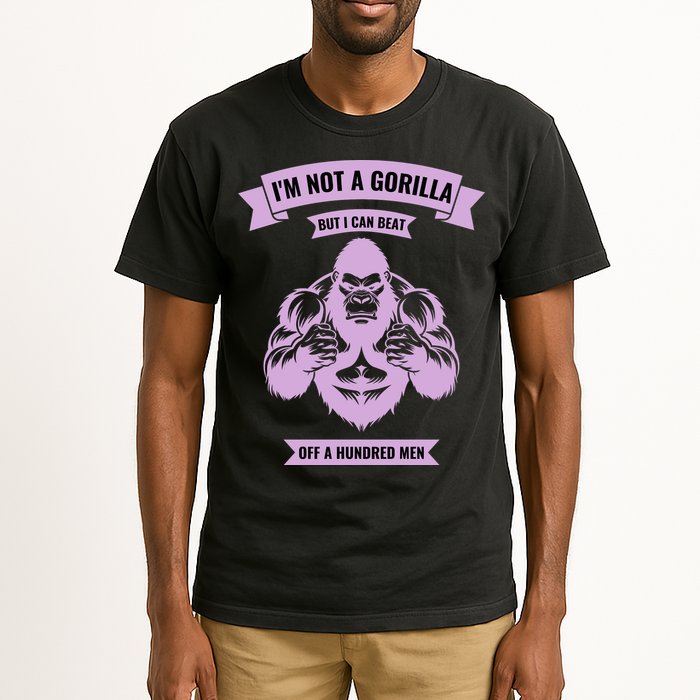 I'm Not A Gorilla But I Can Beat Off A Hundred Tall T-Shirt