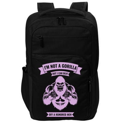 I'm Not A Gorilla But I Can Beat Off A Hundred Impact Tech Backpack