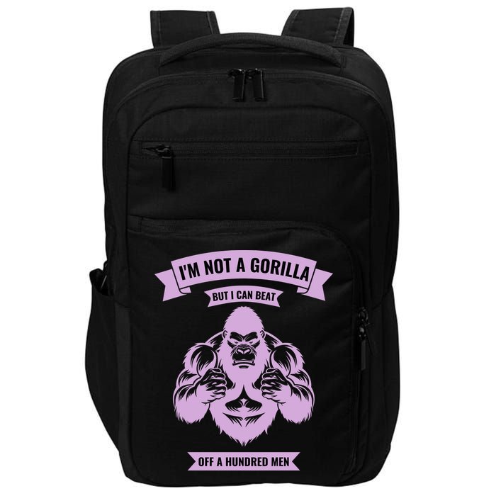 I'm Not A Gorilla But I Can Beat Off A Hundred Impact Tech Backpack