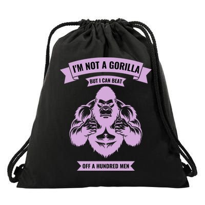 I'm Not A Gorilla But I Can Beat Off A Hundred Drawstring Bag