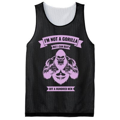 I'm Not A Gorilla But I Can Beat Off A Hundred Mesh Reversible Basketball Jersey Tank