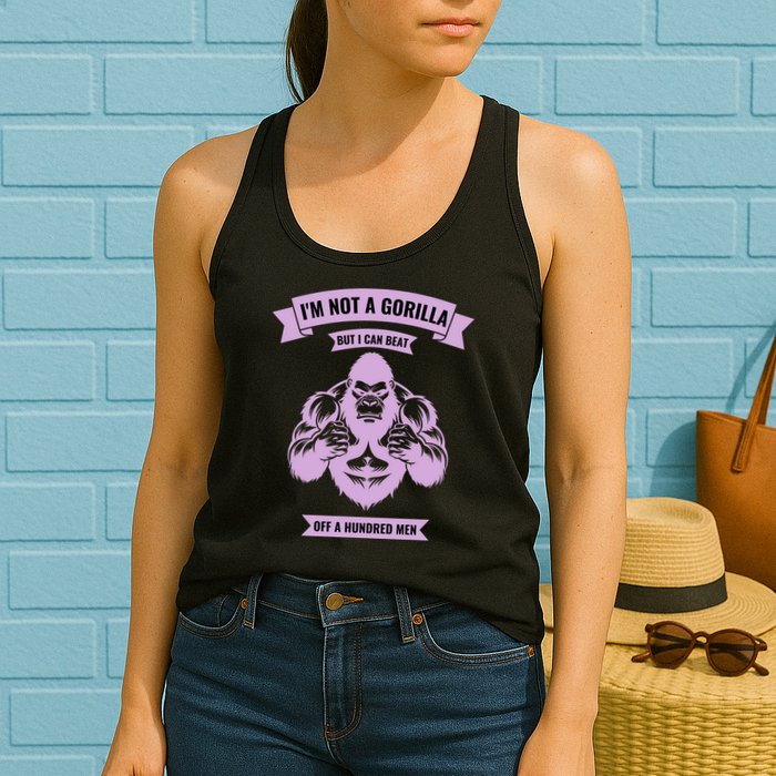 I'm Not A Gorilla But I Can Beat Off A Hundred Womens Tank Top